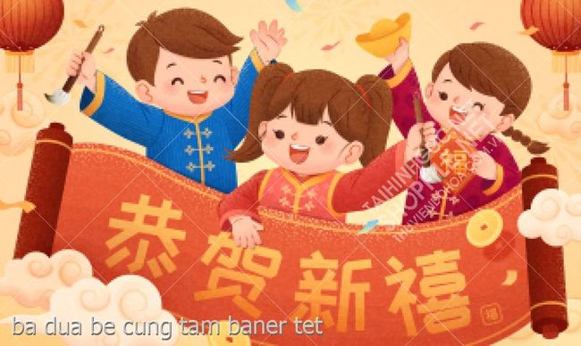 ba dua be cung tam baner tet